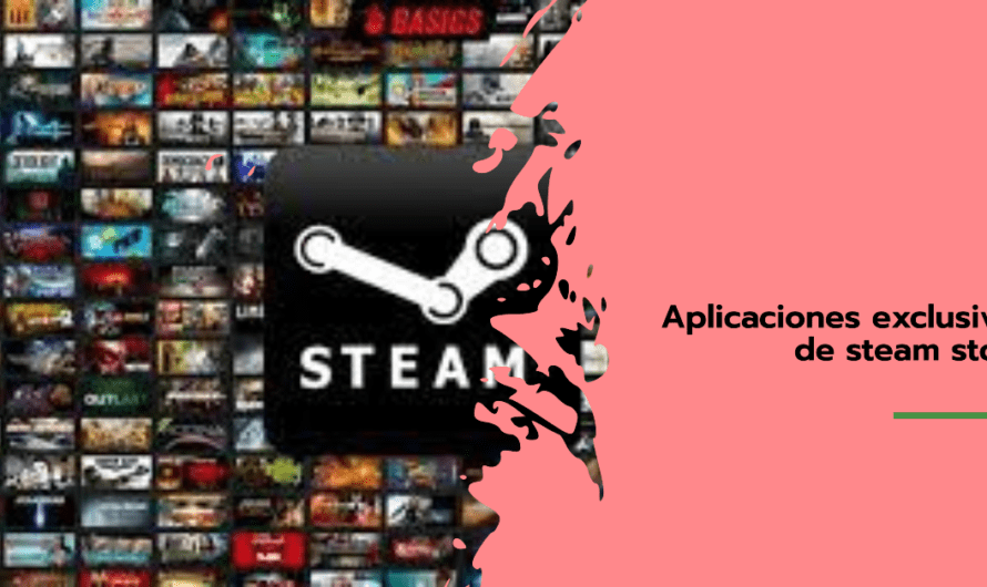 Aplicaciones exclusivas de steam store