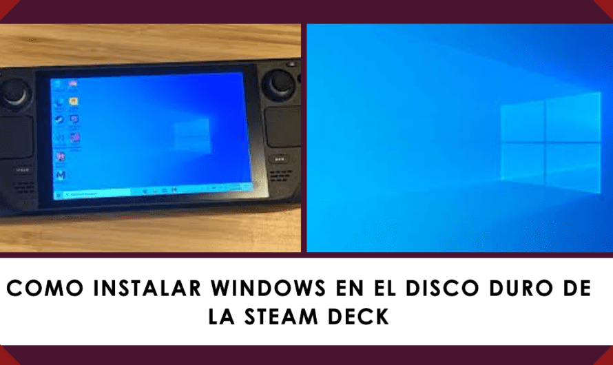 Como instalar windows en el disco duro de la steam deck