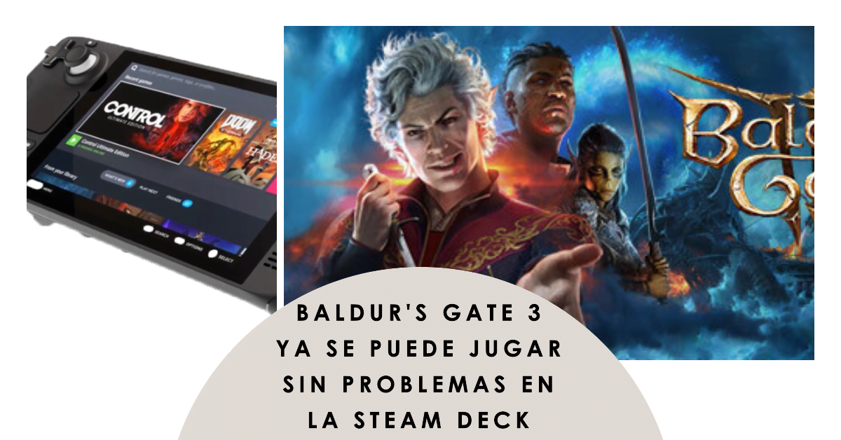 Baldur’s Gate 3 ya se puede jugar sin problemas en la Steam Deck